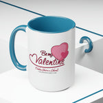 Be My Valentine (No Libs) Coffee Mug, 15oz