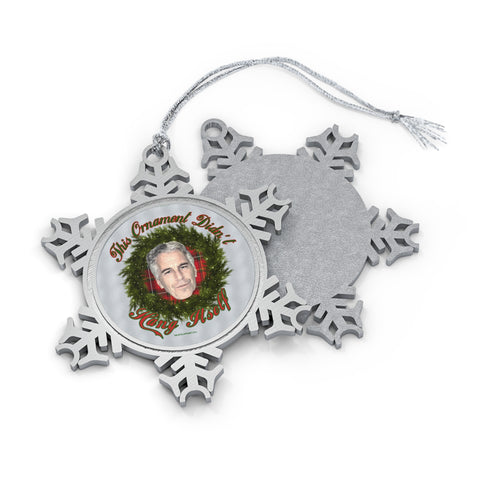 This Didn't Hang Itself Pewter Snowflake Ornament