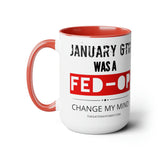 January 6th: Change My Mind Coffee Mug, 15oz