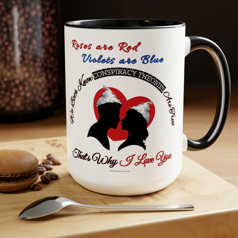 A 'Tin Foil Hat' Type of Love Couples Coffee Mug, 15oz