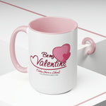 Be My Valentine (No Libs) Coffee Mug, 15oz