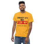 January 6th: Change My Mind - Classic Tee (Black Letters)