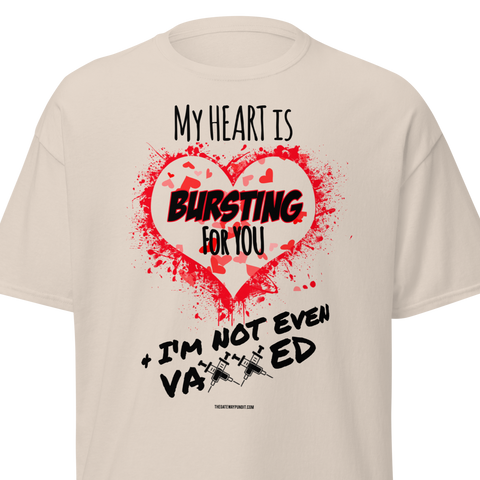 'My Heart Is Bursting for You' Classic Tee