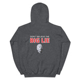 "Don't believe the BIG LIE" Unisex Hoodie