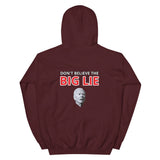"Don't believe the BIG LIE" Unisex Hoodie