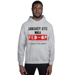January 6th: Change My Mind - Unisex Hoodie (Black Letters)