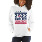 2022 Rigged-Term (s)Election Unisex Hoodie