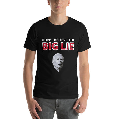 "Don't Believe the BIG LIE" Short-Sleeve Unisex T-Shirt
