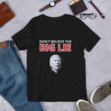 "Don't Believe the BIG LIE" Short-Sleeve Unisex T-Shirt