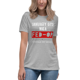 January 6th: Change My Mind - Women's Relaxed T-Shirt